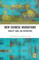 New Chinese Migrations: Mobility, Home, and Inspirations 0367594072 Book Cover