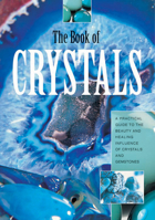 Book of Crystals: A Practical Guide to the Beauty and Healing Infuence of Crystals and Gemstones 1863027203 Book Cover