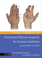 Pocket Handbook of Particularly Effective Acupoints for Common Conditions Illustrated in Color 1848191200 Book Cover