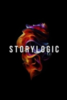 Storylogic: Create High-Retention Stories in 8 Steps for the Most Distracted Generation Ever B0GMHKTZ3M Book Cover
