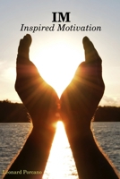 IM, Inspired Motivation 0557062055 Book Cover