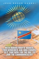 With human rights abuses, two genocides and war crimes, is it time now for the DRC to join the Commonwealth? 1466989920 Book Cover