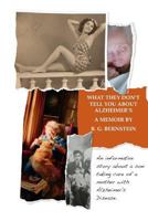 What They Don't Tell You About Alzheimer's 1468181483 Book Cover