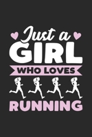 Just A Girl Who Loves Running: Funny Notebook Journal Gift For Girls for Writing Diary, Perfect Running Lovers Gift for Women, Cool Blank Lined Journal For Birthday 1673661149 Book Cover