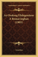 Az Orokseg Elidegenitese A Romai Jogban (1905) 116031148X Book Cover