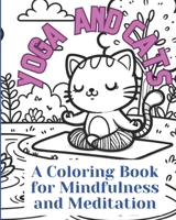 Cats and Yoga Mediation Coloring Book: A Zen Coloring Book with Cats and Yoga B0CPSDNFCP Book Cover