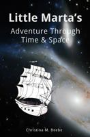 Little Marta's Adventure Through Time & Space 1985318687 Book Cover