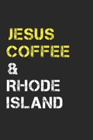 Jesus Coffee & Rhode Island: Track, Log and Rate Coffee Varieties, Brew Methods And Roasts Notebook Gift for Coffee Drinkers Living In Rhode Island 1712558315 Book Cover
