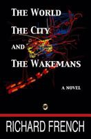 The World, the City, and the Wakemans 1537790676 Book Cover