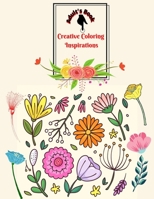 Creative Coloring Inspirations Adult's Book: Joyful Inspiration Adult Coloring Book stress-relieving designs! Relaxing Flower Patterns B08W7BL856 Book Cover