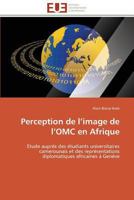 Perception de L Image de L Omc En Afrique 3841781489 Book Cover