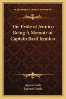 The Pride of Jennico: Being a Memoir of Captain Basil Jennico 936209911X Book Cover