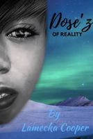Dose'z of Reality: Series 1 Dose 3 Volumes 1-3 0578736799 Book Cover