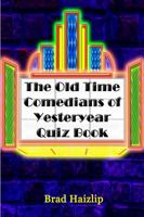The Old Time Comedians of Yesteryear Quiz Book 1645500853 Book Cover