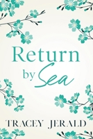 Return by Sea: A second chance, small town, enemies to lovers romance 1959299565 Book Cover