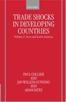 Trade Shocks in Developing Countries Volume 2. ' Asia and Latin America ' (Trade Shocks in Developing Countries) 0198294638 Book Cover