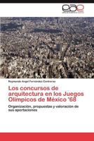 Los Concursos de Arquitectura En Los Juegos Olimpicos de Mexico '68 3847357565 Book Cover