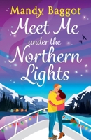 Meet Me Under the Northern Lights 1836782365 Book Cover