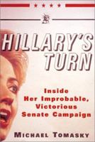 Hillary's Turn: Inside Her Improbable, Victorious Senate Campaign 0684873028 Book Cover