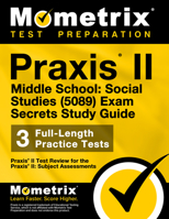 Praxis II Middle School: Social Studies (0089) Exam Secrets Study Guide: Praxis II Test Review for the Praxis II: Subject Assessments 1610726944 Book Cover