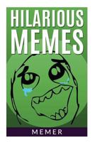 Memes: Hilarious Memes! 101 Funny Memes Best Collection on the Internet 1523701889 Book Cover
