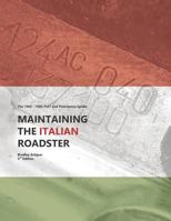 Maintaining the Italian Roadster: The 1966 - 1985 FIAT and Pininfarina 124 Spider 1790304946 Book Cover