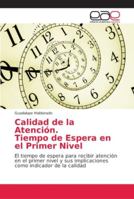 Calidad de la Atención. Tiempo de Espera en el Primer Nivel 6202129719 Book Cover