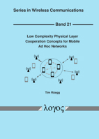 Low Complexity Physical Layer Cooperation Concepts for Mobile Ad Hoc Networks 3832548017 Book Cover