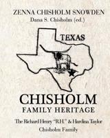 Chisholm Family Heritage: Richard Henry R.H. & Hardina Taylor Chisholm Family 0692675388 Book Cover