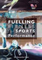 Fuelling Fitness For Sports Performance: Sports Nutrition Guide 0950144312 Book Cover