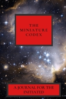 The Miniature Codex: A Journal for the Initiated 170467977X Book Cover