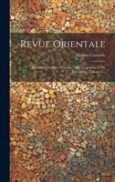 Revue Orientale: Recueil Périodique D'histoire, De Géographie Et De Littérature, Volume 3... 1021855014 Book Cover