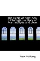 The Heart of Nami-San (Hototogisu) a Story of war, Intrigue and Love 1016780907 Book Cover