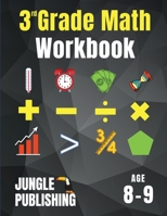 3rd Grade Math Workbook: Addition, Subtraction, Multiplication, Division, Fractions, Geometry, Measurement, Time and Statistics for Age 8-9 (Digits 0-1000) Grade 3 1914329384 Book Cover