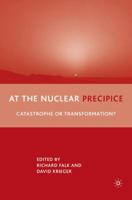 At the Nuclear Precipice: Catastrophe or Transformation? 023060904X Book Cover