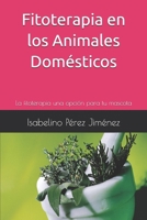 Fitoterapia en los Animales Domésticos: La fitoterapia una opción para tu mascota (Spanish Edition) B0DSTRPB53 Book Cover