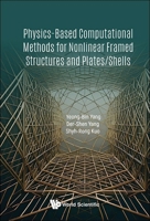 Physics-Based Computational Methods for Nonlinear Framed Structures and Plates/Shells 9819808219 Book Cover