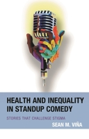 Health and Inequality in Standup Comedy: Stories That Challenge Stigma 1666940828 Book Cover
