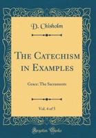 The Catechism in Examples, Vol IV of V 1176546511 Book Cover