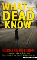 What the Dead Know: Learning about Life as a New York City Death Investigator B0CFNFH17B Book Cover