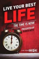 Live Your BEST Life: : The Time Is NOW! 1976318238 Book Cover