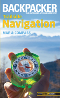 Backpacker Magazine's Trailside Navigation: Map and Compass 0762756543 Book Cover