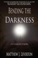 Bending the Darkness 1475121555 Book Cover