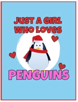 I'm Just a Girl Who Loves Penguins Sketchbook: Large Blank Book For Writing, Journaling, Doodling or Sketching: 100 Pages, 8.5" x 11". Cute Cover For Girls | Perfect Inexpensive Christmas Gift 170838801X Book Cover