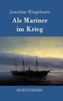 Als Mariner im Krieg. 386199142X Book Cover