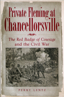 Private Fleming at Chancellorsville: The Red Badge of Courage And the Civil War (Shades of Blue and Gray Series) 0826216544 Book Cover