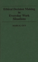 Ethical Decision Making in Everyday Work Situations 0313360529 Book Cover