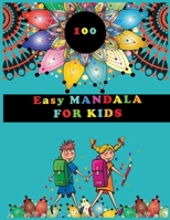 100 Easy Mandala For Kids: basic Coloring Book for Kids & Teens Perfect for Boys & Girls is fun easy relaxing stress relieving patterns 8.5"x11" 21.59*27.94 cm 102page B089M61B43 Book Cover