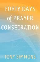Forty Days of Prayer Consecration 0982700156 Book Cover
