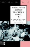 The Meaning of Infant Teachers' Work 0415088593 Book Cover